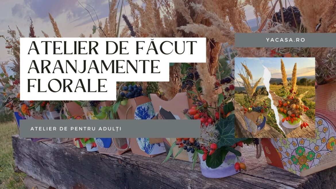Atelier cu flori yacasa